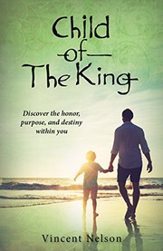 Front cover of Child of the King by Vincent Nelson