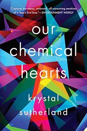 Cover of Our chemical hearts by Krystal Sutherland