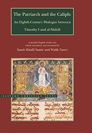 Front cover of The Patriarch and the Caliph by Samir Khalil Samir