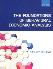 Front cover of The Foundations of Behavioral Economic Analysis by Sanjit Dhami