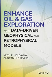 Front cover of Enhance Oil and Gas Exploration with Data-Driven Geophysical and Petrophysical Models by Keith R. Holdaway