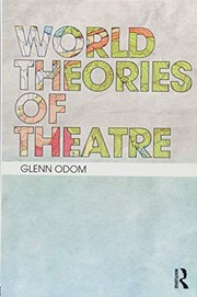 Front cover of World Theories of Theatre by Glenn A. Odom