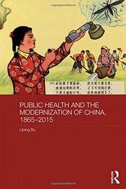 Front cover of Public Health and the Modernization of China, 1865-2015 by Liping Bu