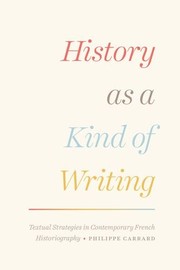 Cover of History as a Kind of Writing by Philippe Carrard