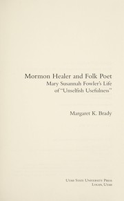 Front cover of Mormon healer and folk poet by Margaret K. Brady