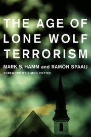 Front cover of The Age of Lone Wolf Terrorism by Mark Hamm