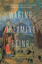Cover of Waking, dreaming, being by Evan Thompson
