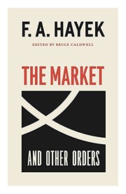 Front cover of The Market and Other Orders by F. A. Hayek