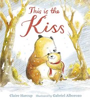Cover of This Is the Kiss by Claire Harcup