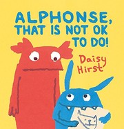 Front cover of Alphonse, that is not ok to do! by Daisy Hirst
