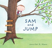 Front cover of Sam and Jump by Jennifer K Mann