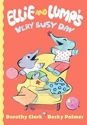 Front cover of Ellie and Lump's Very Busy Day by Dorothy Clark