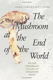 Front cover of The mushroom at the end of the world by Anna Lowenhaupt Tsing