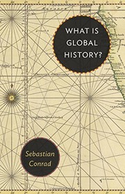 Front cover of What Is Global History? by Sebastian Conrad