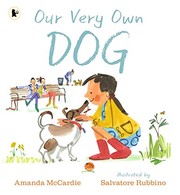 Front cover of Our Very Own Dog by Salvatore Rubbino (artist) Amanda McCardie