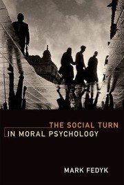 Front cover of The Social Turn in Moral Psychology by Mark Fedyk
