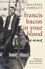 Cover of Francis Bacon in your blood by Michael Peppiatt