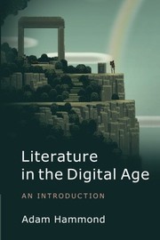 Cover of Literature in the Digital Age by Adam Hammond