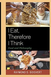 Front cover of I Eat, Therefore I Think by Raymond D. Boisvert