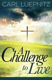Cover of A Challenge to Live by Carl Luepnitz