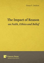 Cover of The Impact Of Reason On Faith, Ethics And Belief by Geran F. Dodson