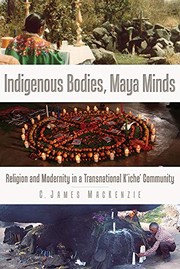 Cover of Indigenous Bodies, Maya Minds by C. James MacKenzie