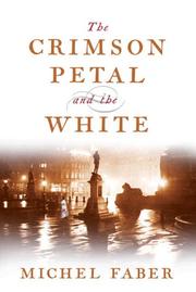 Front cover of The Crimson Petal and the White by Michel Faber