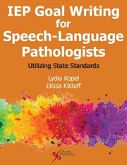 Front cover of IEP Goal Writing for Speech-Language Pathologists by Lydia A. Kopel
