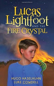 Front cover of Lucas Lightfoot and the Fire Crystal by Hugo Haselhuhn
