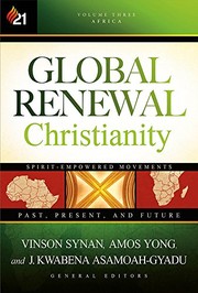 Cover of Global Renewal Christianity : Spirit-Empowered Movements by Vinson Synan