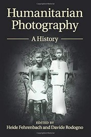 Front cover of Humanitarian Photography by Heide Fehrenbach