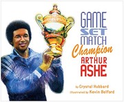 Front cover of Game, set, match, champion Arthur Ashe by Crystal Hubbard