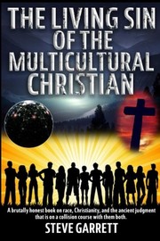 Front cover of The Living Sin of the Multicultural Christian by Steve Garrett
