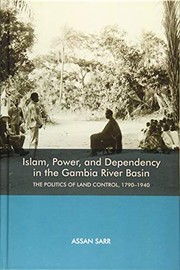 Front cover of Islam, Power, and Dependency in the Gambia River Basin by Assan Sarr