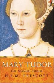 Cover of Mary Tudor by H. F. M. (Hilda Frances Margaret) Prescott