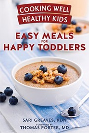 Front cover of Cooking Well Healthy Kids : Easy Meals for Happy Toddlers by Sari Greaves RDN
