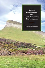 Front cover of Yeats, Shakespeare, and Irish Cultural Nationalism by Oliver Hennessey