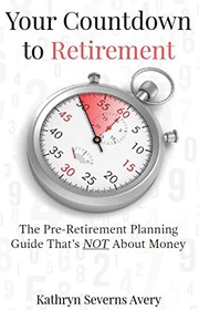 Front cover of Your Countdown to Retirement by Kathryn Severns Avery