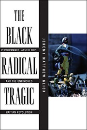 Front cover of The Black Radical Tragic by Jeremy Matthew Glick