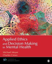 Front cover of Applied Ethics and Decision Making in Mental Health by Michael S. (Shufelt) Moyer