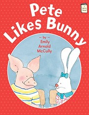 Cover of Pete likes Bunny by Emily Arnold McCully