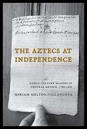 Front cover of The Aztecs at Independence by Miriam Melton-Villanueva