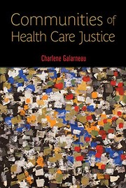 Front cover of Communities of Health Care Justice by Charlene Galarneau