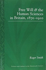 Front cover of Free Will and the Human Sciences in Britain, 1870-1910 by Roger Smith
