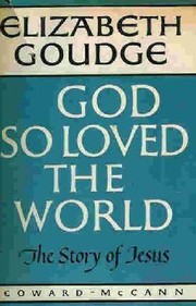 Front cover of God So Loved the World by Elizabeth Goudge
