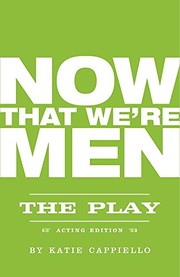 Cover of Now That We're Men by Katie Cappiello