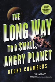 Front cover of The Long Way to a Small, Angry Planet by Becky Chambers