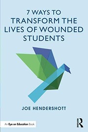 Front cover of 7 Ways to Transform the Lives of Wounded Students by Joe Hendershott