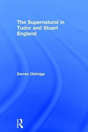 Front cover of The Supernatural in Tudor and Stuart England by Darren Oldridge