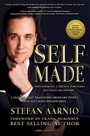Front cover of Self Made : Confessions Of A Twenty Something Self Made Millionaire by Stefan Aarnio